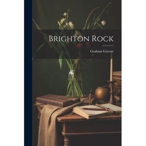 Brighton Rock -- Graham Greene